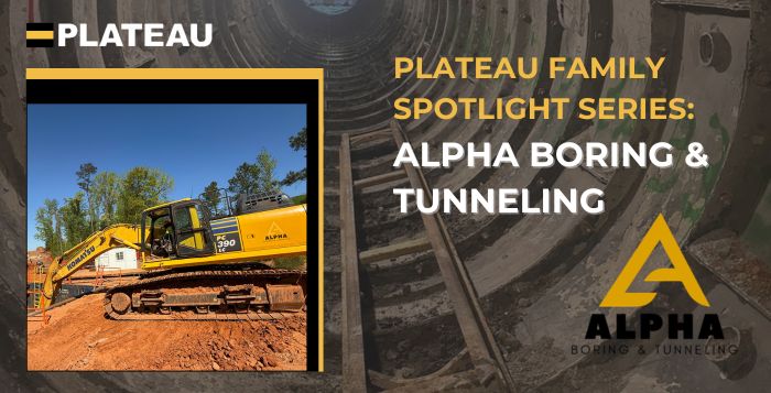 Plateau Family Spotlight Series: Alpha Boring & Tunneling