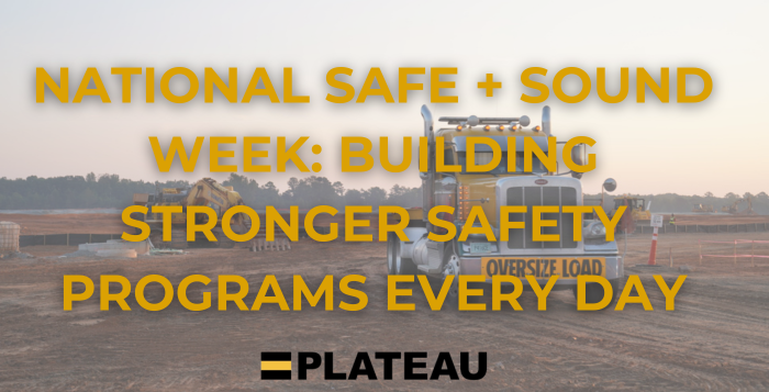 National Safe + Sound Week: Building Stronger Safety Programs Every Day